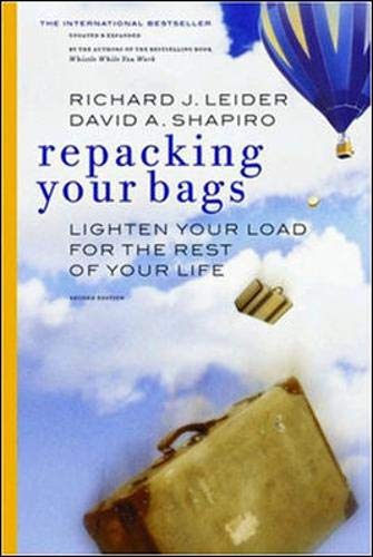 Repacking Your Bags: Lighten Your Load for the Rest of Your Life Leider, Richard J and Shapiro, David A