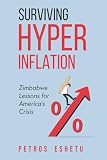 Surviving Hyperinflation: Zimbabwe Lessons for America's Crisis