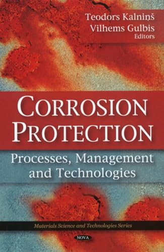 Corrosion Protection: Processes, Management and Technologies: Processes, Management & Technologies