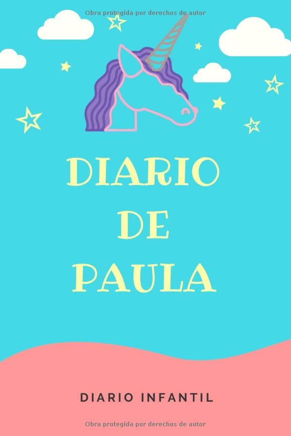 Diario Unicornio Niña - Diario de Paula Diario Infantil Libreta de 120 páginas para Niñas Cuaderno de Rayas Horizontales Agenda Personalizada y