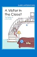 A Visitor in the Closet: The Musings of a Cat Owner 1610055543 Book Cover