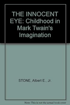 Hardcover The innocent eye;: Childhood in Mark Twain's imagination (Yale publications in American studies) Book