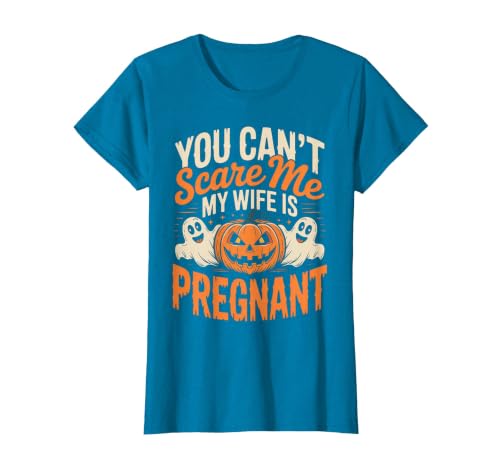 Funny You Can't Scare Me My Wife is Pregnant Halloween T-Shirt, Women, Sapphire Blue, 3X-Large