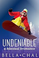 Undeniable: A Bisexual Bromance 1511732105 Book Cover