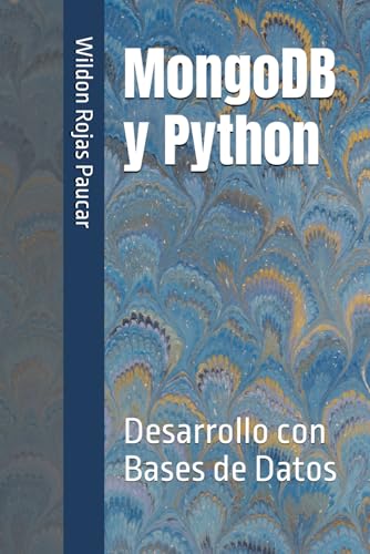 MongoDB y Python: Desarrollo con Bases de Datos (Spanish Edition)