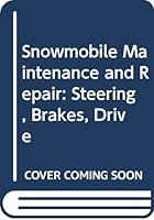 Snowmobile maintenance & repair: Steering, brakes & drive 0672238330 Book Cover