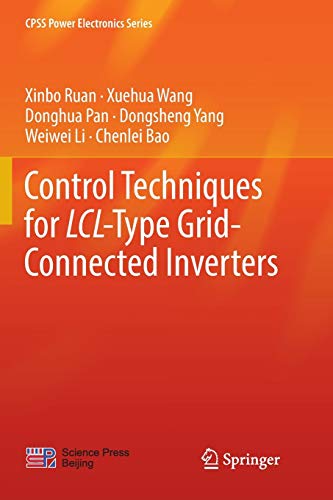 Control Techniques for LCL-Type Grid-Connected Inverters (CPSS Power Electronics Series)