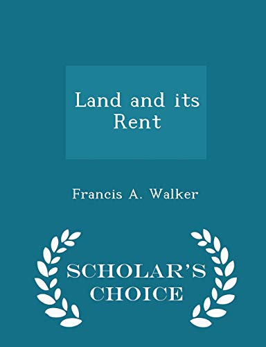 Land and Its Rent - Scholar's Choice Edition 1298216001 Book Cover