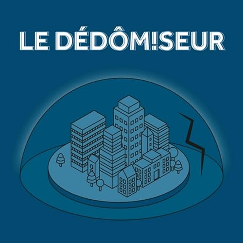 Le D&eacute;d&ocirc;miseur cover art