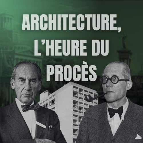 Architecture, l'heure du proc&egrave;s : la n&eacute;cessit&eacute; d'une r&eacute;surrection