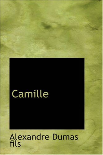 Camille: (La Dame Aux Camilias)