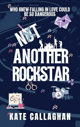 Not Another Rockstar : A forbidden rockstar romance with love, loss, and redemption (Dangerous Harmonies)