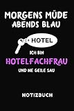  Morgens Müde abends blau ich bin Hotelfachmann und ne geile Sau: Lustiges A5 Notizbuch Demi Raster / Karo / Kariert mit 120 Seiten für die Hotelfachfrau oder den Hotelfachmann.