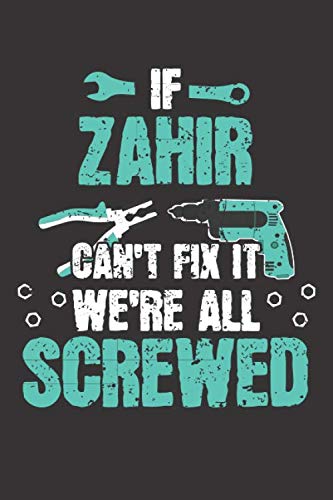 If ZAHIR Can't Fix It: Blank Personalized & Customized Name Dotted Notebook Journal for Men. Funny Craft, Handiwork, DIY Accessories Item for ... Dad Birthday & Christmas Gift for Men.