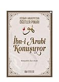 Ibni Arabi Konusuyor - Muhyiddin Ibn-i Arabi 