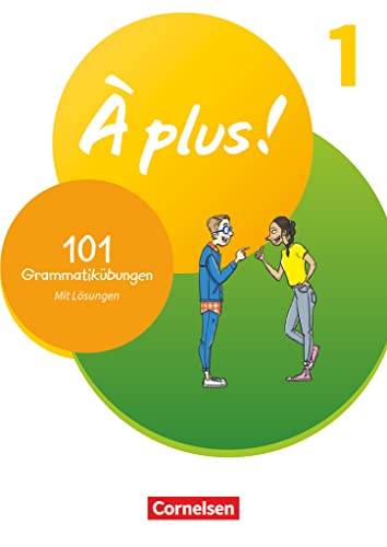 À plus ! Neubearbeitung - Französisch als 1. und 2. Fremdsprache - Ausgabe 2020 - Band 1: 101 Grammatikübungen - Mit Lösungen online