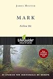 Mark: Follow Me (Lifeguide Bible Studies)