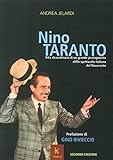 Nino Taranto. Vita straordinaria di un grande protagonista dello spettacolo italiano del Novecento