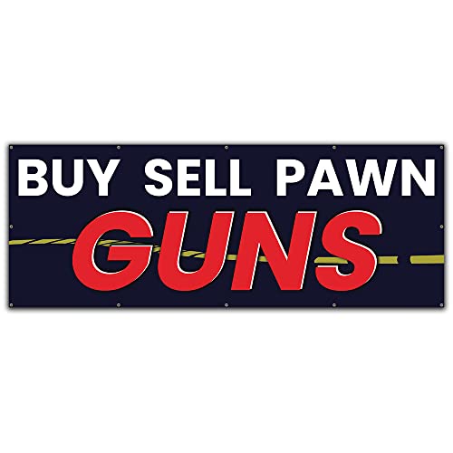 Buy Sell Pawn Guns | 48" X 120" Banner | Heavy Duty 13oz. Outdoor Vinyl Single Sided with Grommets | Made in The USA