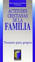 Actitudes cristianas de la familia: Temario para grupos 8429312072 Book Cover
