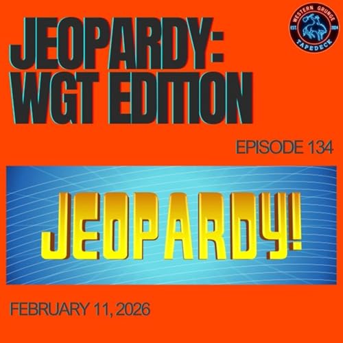 WGT #134 - Jeopardy! WGT Edition