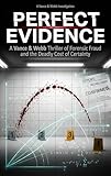  PERFECT EVIDENCE: A Vance & Webb Thriller of Forensic Fraud and the Deadly Cost of Certainty (English Edition)