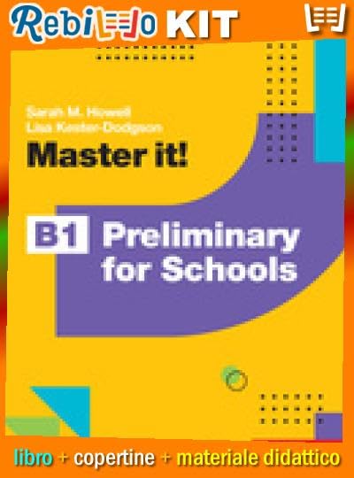 Libro scolastico MASTER IT! - VOLUME B1 PRELIMINARY FOR SCHOOLS (LDM) (9788808899804) - Libro Scolastico + Kit Scuola con Copertine Rebillo
