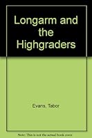 Longarm and the Highgraders 0417066406 Book Cover