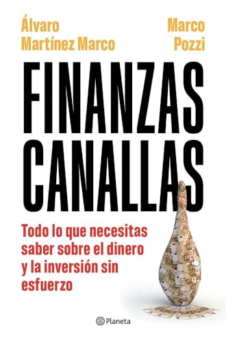 Finanzas canallas: Todo lo que necesitas saber sobre el dinero y la inversión sin esfuerzo