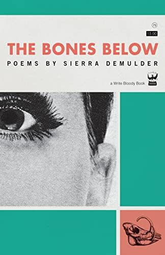 The Bones Below: Poems by Sierra Demulder