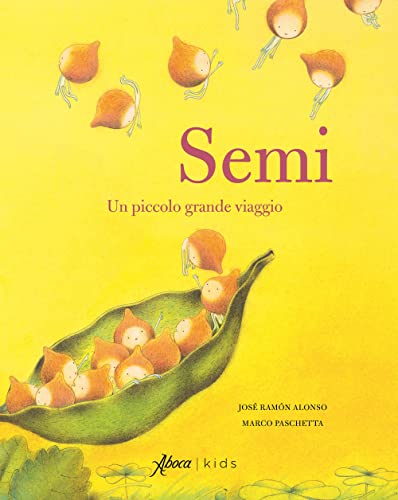 9788855231794 Semi. Un piccolo grande viaggio. Ediz. a colori