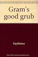 Gram's good grub 094249525X Book Cover