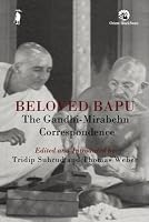 Beloved Bapu: The Gandhi-Mirabehn Correspondence 8125056157 Book Cover