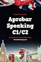 Aprobar Speaking C1/C2: Friends Miles Away (SERIE APROBAR EXÁMENES AVANZADOS DE INGLÉS (WRITING Y SPEAKING)) (Spanish Edition) B0CR8QXFF5 Book Cover