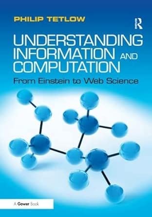 Understanding Information and Computation: From Einstein to Web Science-Wow! eBook