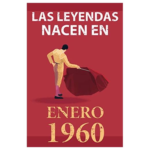 Las leyendas nacen en enero 1960: Regalo de cumpleaños perfecto para hombre y mujer de 61 años I Cita positiva , humor I Cuaderno , diario , libro de ... original para el 61 cumpleaños I El torero
