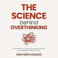 The Science Behind Overthinking Audiolibro Por Grayson Vasquez arte de portada
