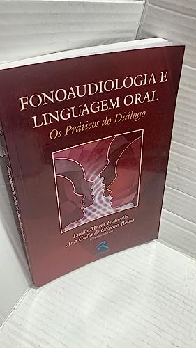 Fonoaudiologia e Linguagem Oral: Os Práticos do Diálogo