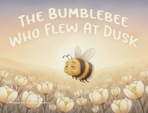The Bumblebee Who Flew at Dusk
