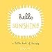 Hello Sunshine: A Little Book of Happy