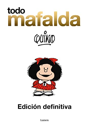 Todo Mafalda (Edición Definitiva): Edición Definitiva - Quino