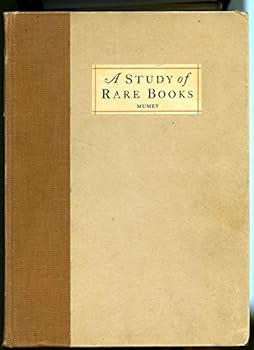A Study of Rare Books, with Special Reference to Colophons, Press Devices and Title Pages of Interest to the Bibliophile and the Student of Literature