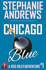 Chicago Blue: A Fast-paced and Funny Crime Caper (Red Riley Adventures Book 1)