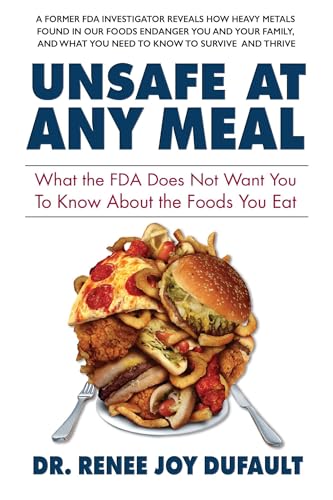 Unsafe at Any Meal: What the FDA Does Not Want