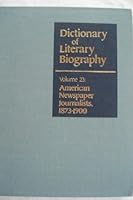 American Newspaper Journalists, 1873-1900 (Dictionary of Literary Biography) 0810311453 Book Cover
