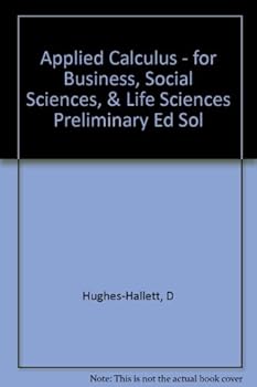 Applied Calculus for Business, Social Sciences, & Life Sciences--Solutions Manual