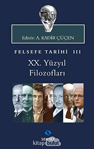 XX. Yüzyıl Filozofları: Felsefe Tarihi III
