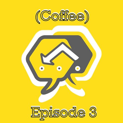 Page de couverture de Episode 3 (Coffee)
