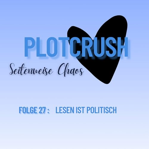 Folge 27: Lesen ist politisch.