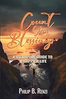 Count Your Blessings: A Gratitude Guide To A Happier Life 1963295595 Book Cover